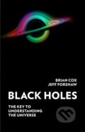 Kniha: Black Holes (Professor Brian Cox a Professor Jeff Forshaw). William Collins, 2022 Kniha: Black Holes (Professor Brian Cox a Professor Jeff Forshaw). William Collins, 2022