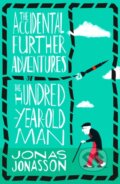 Kniha: The Accidental Further Adventures of the Hundred-Year-Old Man, 2018 Kniha: The Accidental Further Adventures of the Hundred-Year-Old Man, 2018