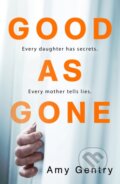 Kniha: Good as Gone (Amy Gentry). HQ, 2017 Kniha: Good as Gone (Amy Gentry). HQ, 2017