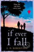 Kniha: If Ever I Fall (S.D. Robertson). Avon, 2017 Kniha: If Ever I Fall (S.D. Robertson). Avon, 2017