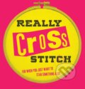 Kniha: Really Cross Stitch (Rayna Fahey). Herbert Press, 2017 Kniha: Really Cross Stitch (Rayna Fahey). Herbert Press, 2017