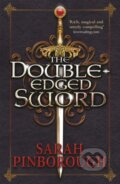 Kniha: The Double-Edged Sword (Sarah Pinborough). Gollancz, 2017 Kniha: The Double-Edged Sword (Sarah Pinborough). Gollancz, 2017