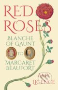 Kniha: Red Roses (Amy Licence). The History Press, 2017 Kniha: Red Roses (Amy Licence). The History Press, 2017