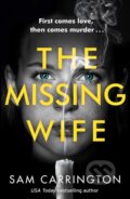 Kniha: The Missing Wife (Sam Carrington). Avon, 2019 Kniha: The Missing Wife (Sam Carrington). Avon, 2019