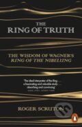 Kniha: The Ring of Truth (Roger Scruton). Penguin Books, 2017 Kniha: The Ring of Truth (Roger Scruton). Penguin Books, 2017