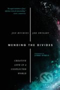 Kniha: Mending the Divides – Creative Love in a Conflicted World (Jer Swigart, Lynne Hybels a Jon Huckins). Inter-Varsity, 2017 Kniha: Mending the Divides – Creative Love in a Conflicted World (Jer Swigart, Lynne Hybels a Jon Huckins). Inter-Varsity, 2017