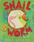 Kniha: Snail and Worm (Tina Kugler). Clarion Books, 2019 Kniha: Snail and Worm (Tina Kugler). Clarion Books, 2019