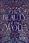Kniha: The Beauty of the Wolf (Wray Delaney). HQ, 2019 Kniha: The Beauty of the Wolf (Wray Delaney). HQ, 2019