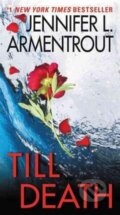 Kniha: Till Death (Jennifer L. Armentrout). William Morrow, 2017 Kniha: Till Death (Jennifer L. Armentrout). William Morrow, 2017