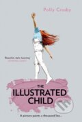 Kniha: The Illustrated Child (Polly Crosby). HQ, 2020 Kniha: The Illustrated Child (Polly Crosby). HQ, 2020