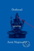 Kniha: Dothead (Amit Majmudar). Alfred A. Knopf, 2018 Kniha: Dothead (Amit Majmudar). Alfred A. Knopf, 2018
