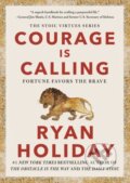 Kniha: Courage Is Calling (Ryan Holiday). , 1900 Kniha: Courage Is Calling (Ryan Holiday). , 1900