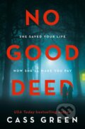 Kniha: No Good Deed (Cass Green). HarperCollins, 2019 Kniha: No Good Deed (Cass Green). HarperCollins, 2019