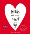 Kniha: Words and Your Heart (Kate Jane Neal). Simon & Schuster, 2018 Kniha: Words and Your Heart (Kate Jane Neal). Simon & Schuster, 2018