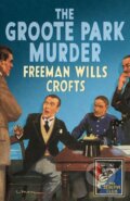 Kniha: The Groote Park Murder (Freeman Wills Crofts). , 2019 Kniha: The Groote Park Murder (Freeman Wills Crofts). , 2019