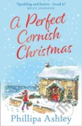 Kniha: A Perfect Cornish Christmas (Phillipa Ashley). Avon, 2020 Kniha: A Perfect Cornish Christmas (Phillipa Ashley). Avon, 2020
