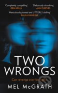 Kniha: Two Wrongs (Mel McGrath). HQ, 2021 Kniha: Two Wrongs (Mel McGrath). HQ, 2021