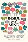 Kniha: Life Inside My Mind (Amber Benson, Jessica Burkhart, Robison Wells, Rachel M. Wilson, Maureen Johnson, Lauren Oliver, Jennifer L. Armentrout, Dan Wells, Aprilynne Pike a Amy Reed). Simon & Schuster Books for Young Readers, 2019 Kniha: Life Inside My Mind (Amber Benson, Jessica Burkhart, Robison Wells, Rachel M. Wilson, Maureen Johnson, Lauren Oliver, Jennifer L. Armentrout, Dan Wells, Aprilynne Pike a Amy Reed). Simon & Schuster Books for Young Readers, 2019