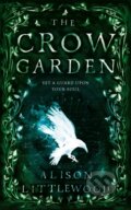 Kniha: The Crow Garden (Alison Littlewood). Jo Fletcher Books, 2017 Kniha: The Crow Garden (Alison Littlewood). Jo Fletcher Books, 2017