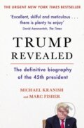 Kniha: Trump Revealed (Marc Fisher a Michael Kranish). Simon & Schuster, 2017 Kniha: Trump Revealed (Marc Fisher a Michael Kranish). Simon & Schuster, 2017