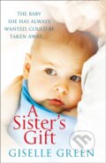 Kniha: A Sister's Gift (Giselle Green). Avon, 2018 Kniha: A Sister's Gift (Giselle Green). Avon, 2018