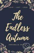 Kniha: The Endless Autumn (Annabelle Knight). Austin Macauley Publishers, 2017 Kniha: The Endless Autumn (Annabelle Knight). Austin Macauley Publishers, 2017