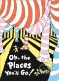 Kniha: Oh, The Places You'll Go! (Dr. Seuss). , 2019 Kniha: Oh, The Places You'll Go! (Dr. Seuss). , 2019