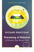 Kniha: Dreaming of Babylon (Richard Brautigan). Canongate Books, 2017 Kniha: Dreaming of Babylon (Richard Brautigan). Canongate Books, 2017