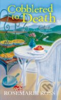 Kniha: Cobblered to Death (Rosemarie Ross). Kensington Publishing Corporation, 2019 Kniha: Cobblered to Death (Rosemarie Ross). Kensington Publishing Corporation, 2019