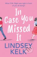 Kniha: In Case You Missed It (Lindsey Kelk). HarperCollins, 2020 Kniha: In Case You Missed It (Lindsey Kelk). HarperCollins, 2020