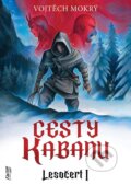 Kniha: Cesty Kabanu - Lesočert 1 (Vojtěch Mokrý). FANTOM Print, Mystery Press, 2026 Kniha: Cesty Kabanu - Lesočert 1 (Vojtěch Mokrý). FANTOM Print, Mystery Press, 2026
