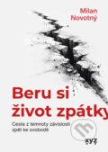 Kniha: Beru si život zpátky (Milan Novotný). XYZ, 2026 Kniha: Beru si život zpátky (Milan Novotný). XYZ, 2026