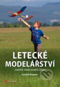 Kniha: Letecké modelářství (František Doupovec). CPRESS, 2026 Kniha: Letecké modelářství (František Doupovec). CPRESS, 2026
