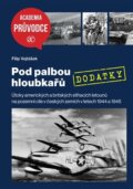 Kniha: Pod palbou hloubkařů - DODATKY (Filip Vojtášek). Academia, 2026 Kniha: Pod palbou hloubkařů - DODATKY (Filip Vojtášek). Academia, 2026