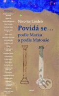 Kniha: Povídá se... podle Marka a podle Matouše (Nico ter Linden). Eman, 2009 Kniha: Povídá se... podle Marka a podle Matouše (Nico ter Linden). Eman, 2009