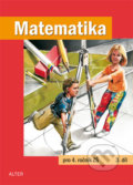 Kniha: Matematika pro 4. ročník ZŠ - 3. díl (Alter). Alter, 2012 Kniha: Matematika pro 4. ročník ZŠ - 3. díl (Alter). Alter, 2012