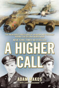 Kniha: A Higher Call (Adam Makos a Larry Alexander). Atlantic Books, 2014 Kniha: A Higher Call (Adam Makos a Larry Alexander). Atlantic Books, 2014