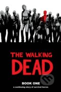 Kniha: The Walking Dead Book 1 (Robert Kirkman). Image Comics, 2010 Kniha: The Walking Dead Book 1 (Robert Kirkman). Image Comics, 2010
