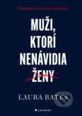 Kniha: Muži, ktorí nenávidia ženy (Laura Bates). Grada, 2026 Kniha: Muži, ktorí nenávidia ženy (Laura Bates). Grada, 2026