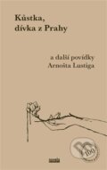 Kniha: Kůstka, dívka z Prahy (Arnošt Lustig). Novela Bohemica, 2026 Kniha: Kůstka, dívka z Prahy (Arnošt Lustig). Novela Bohemica, 2026