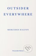 Kniha: Outsider Everywhere (Mercedes Halfon). Fitzcarraldo Editions, 2026 Kniha: Outsider Everywhere (Mercedes Halfon). Fitzcarraldo Editions, 2026