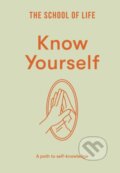 Kniha: Know Yourself (The School of Life). The School of Life Press, 2026 Kniha: Know Yourself (The School of Life). The School of Life Press, 2026