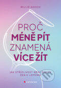 Kniha: Proč méně pít znamená více žít (Millie Gooch). Grada, 2026 Kniha: Proč méně pít znamená více žít (Millie Gooch). Grada, 2026