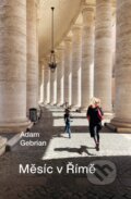 Kniha: Měsíc v Římě (Adam Gebrian). Universum, 2026 Kniha: Měsíc v Římě (Adam Gebrian). Universum, 2026