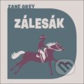 Kniha: Zálesák (Zane Grey a David Matásek). Tympanum, 2026 Kniha: Zálesák (Zane Grey a David Matásek). Tympanum, 2026