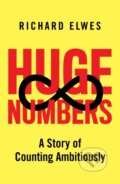 Kniha: Huge Numbers (Richard Elwes). Basic Books, 2026 Kniha: Huge Numbers (Richard Elwes). Basic Books, 2026