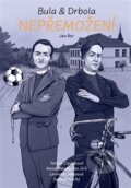 Kniha: Bula & Drbola - Nepřemožení (Jan Rec). Cesta, 2026 Kniha: Bula & Drbola - Nepřemožení (Jan Rec). Cesta, 2026