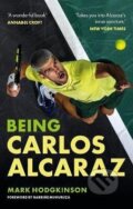 Kniha: Being Carlos Alcaraz (Mark Hodgkinson). Cassell, 2026 Kniha: Being Carlos Alcaraz (Mark Hodgkinson). Cassell, 2026