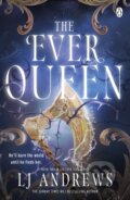 Kniha: The Ever Queen (LJ Andrews). Penguin Books, 2026 Kniha: The Ever Queen (LJ Andrews). Penguin Books, 2026