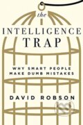 Kniha: The Intelligence Trap (David Robson). WW Norton & Co, 2019 Kniha: The Intelligence Trap (David Robson). WW Norton & Co, 2019